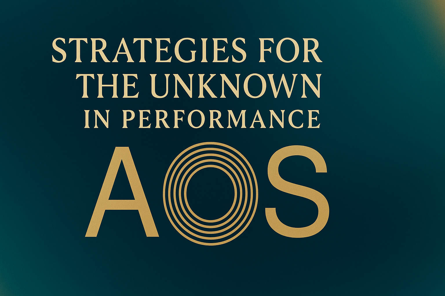Ten Strategies for the Unknown in Performance